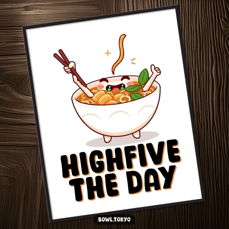 Funny Poster: A ramen bowl character with chopstick arms in a playful high-five pose, symbolizing friendship and fun.