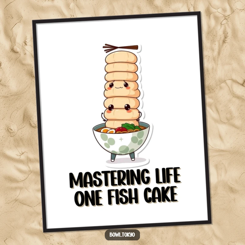 Funny Free Printable wall art of a ramen bowl character balancing a precarious tower of fish cakes.