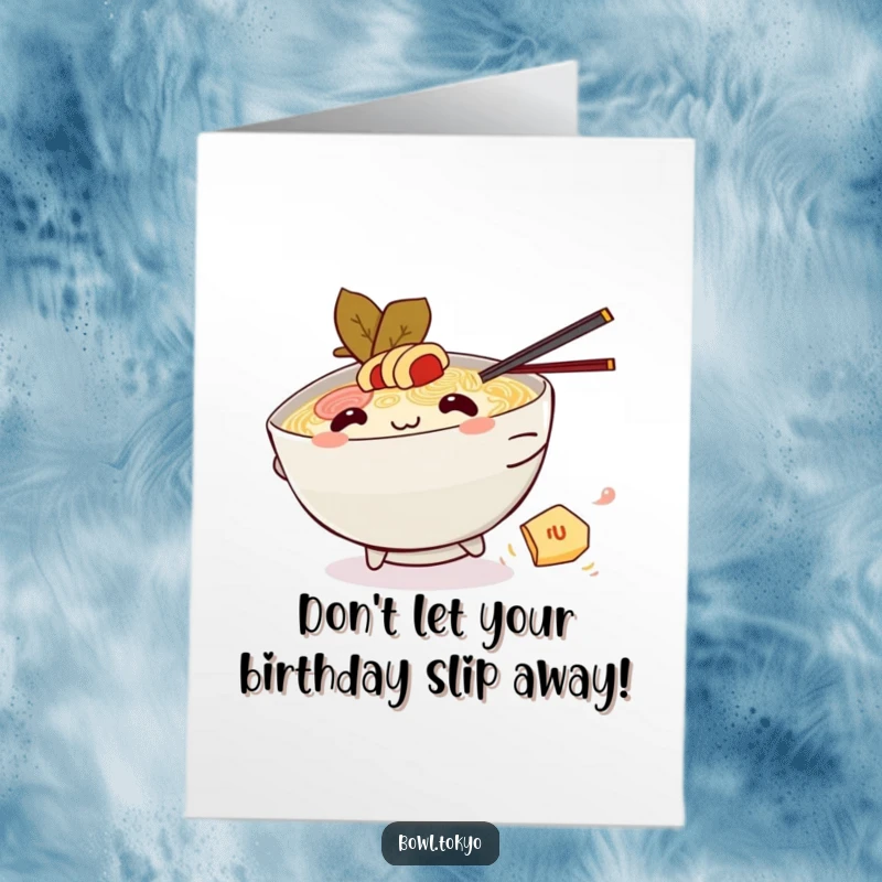 Funny Free Printable Birthday card: A Kawaii ramen bowl character playfully chases a runaway piece of nori.