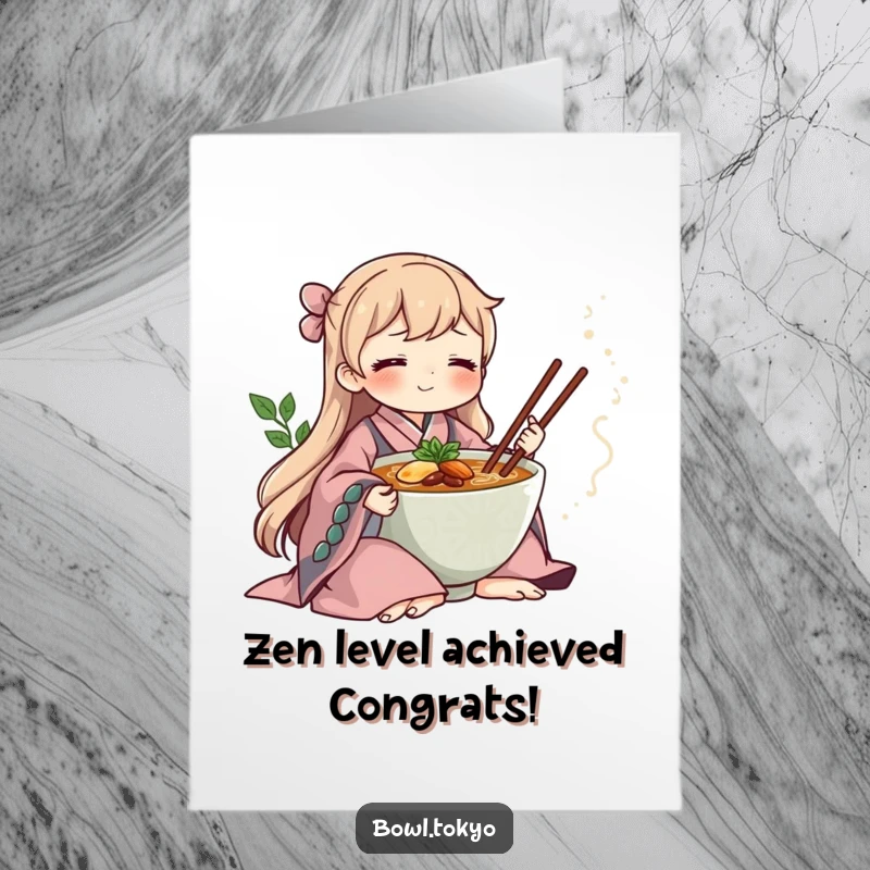 Funny Free Printable Congratulations Card: A ramen bowl in a flowing kimono meditating serenely.