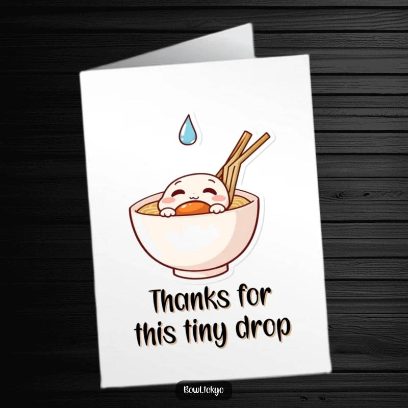 Funny Free Printable Thank You Card: A curious ramen bowl character peeking at a floating droplet, expressing thanks.
