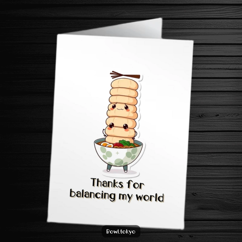 Funny Free Printable thank you card depicting a ramen bowl character stacking fish cakes determinedly.